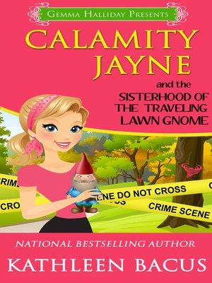 cover image of Calamity Jayne and the Sisterhood of the Traveling Lawn Gnome